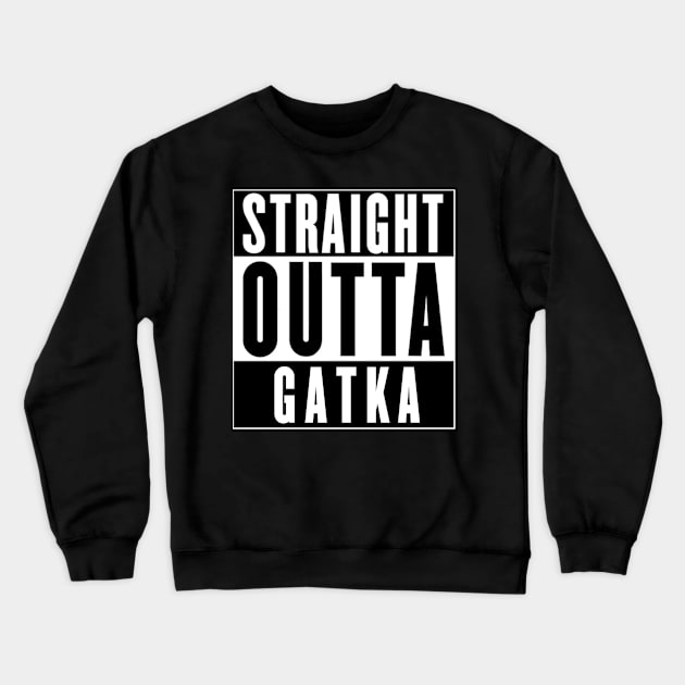 GATKA Crewneck Sweatshirt by ToxicBabes